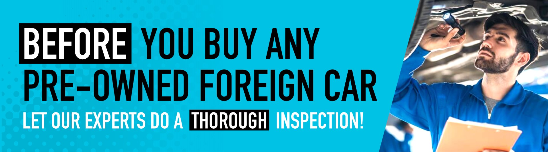 Auto Inspection Before You Buy A Used Foreign Car Car Tender